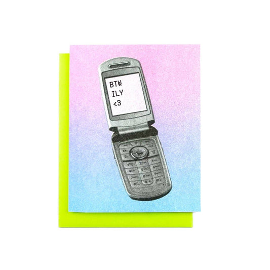 Next Chapter Studio - "BTW ILY <3" Flip Phone Txt - Risograph Card