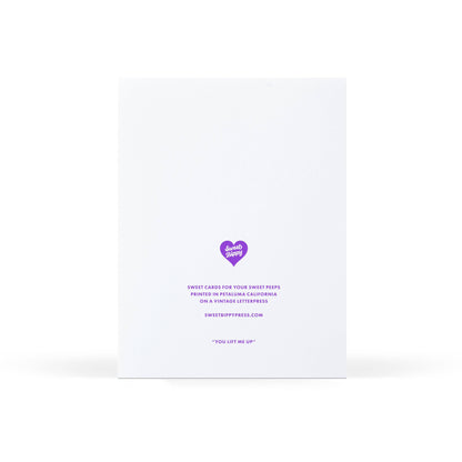 Sweet Bippy Press - You Lift Me Up Greeting Card