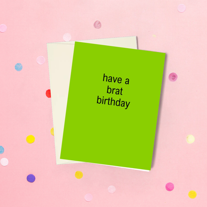 Oak Shore Collective LLC - Have A Brat Birthday | Greeting Card