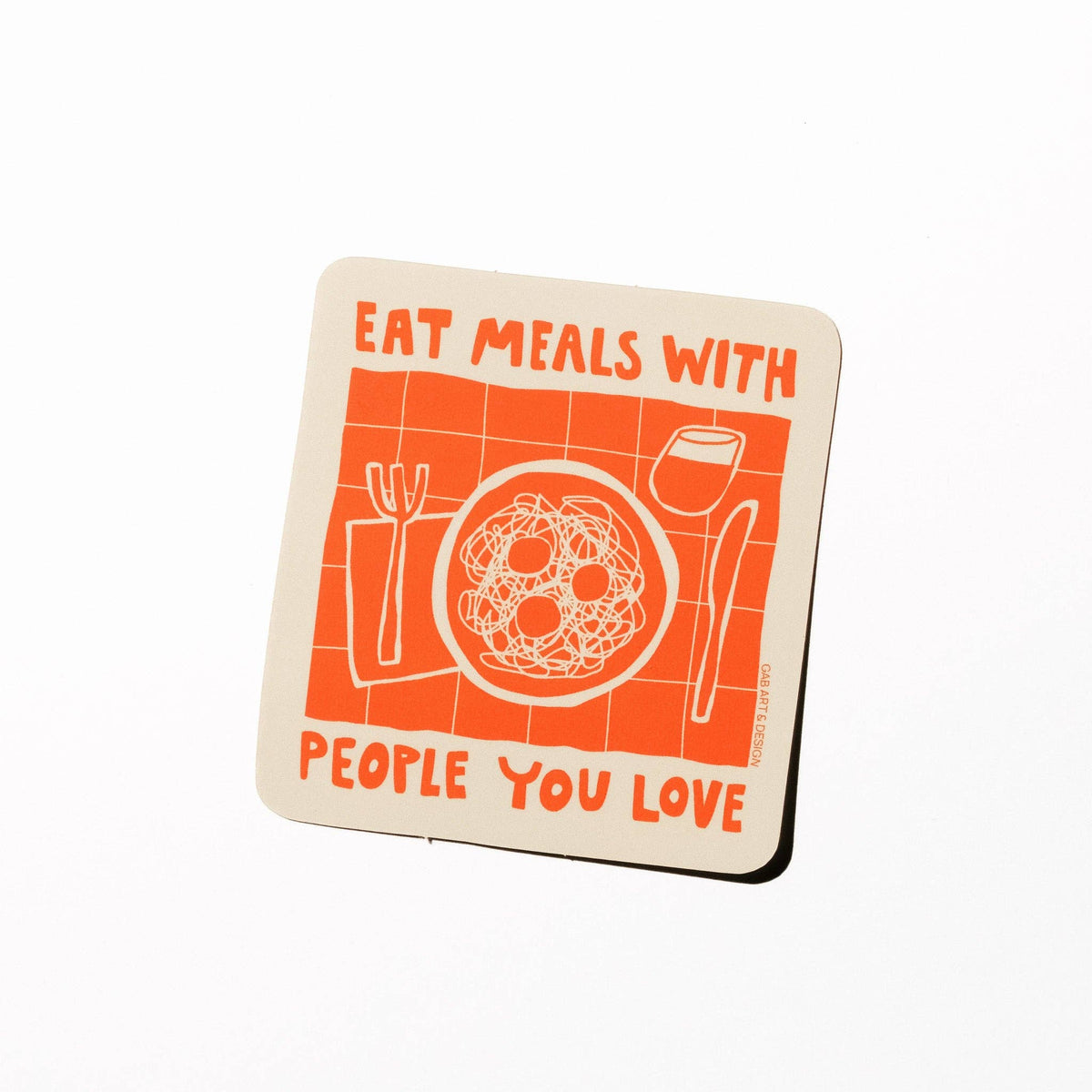 Gab Art & Design - Eat meals with people you love sticker