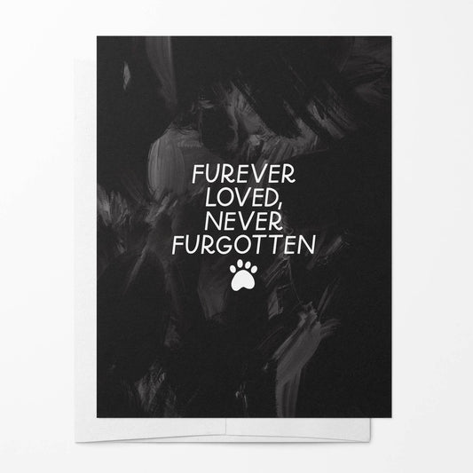 Just Follow Your Art - Furever Loved, Never Forgotten Card | Pet Loss Cards