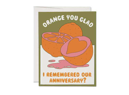 Red Cap Cards - Orange You Glad anniversary