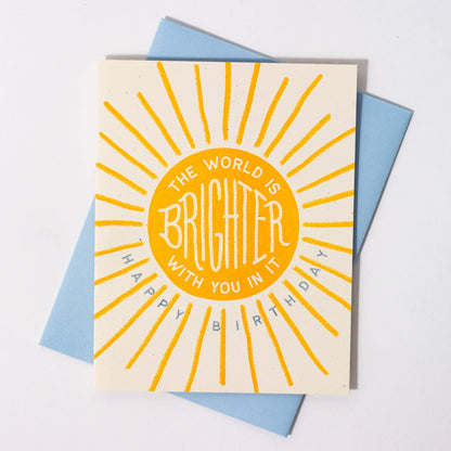 Bromstad Printing - The World Is Brighter With You In It - Birthday Card