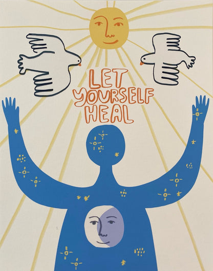 Let Yourself Heal - 11" x 14" Print by People I've Loved - **Exclusive & Limited Edition**