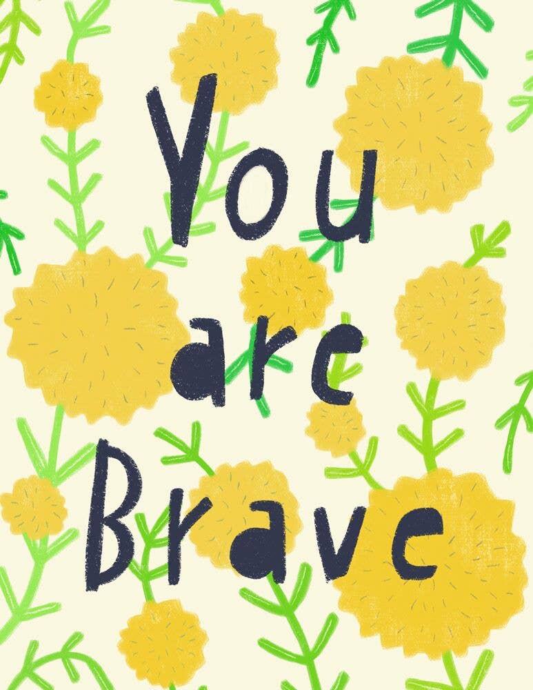 Honeyberry Studios - You are Brave Greeting Card