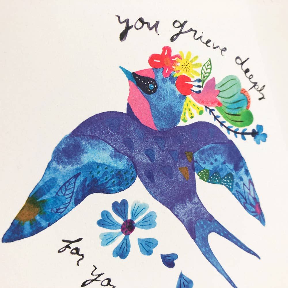 Honeyberry Studios - Blue Swallow You Grieve Deeply Sympathy Greeting Card