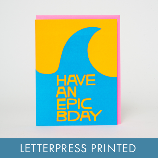 Ashkahn - Epic Birthday Wave Letterpress Greeting Card