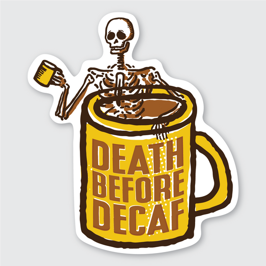 Pike Street Press - Coffee Death Before Decaf Sticker