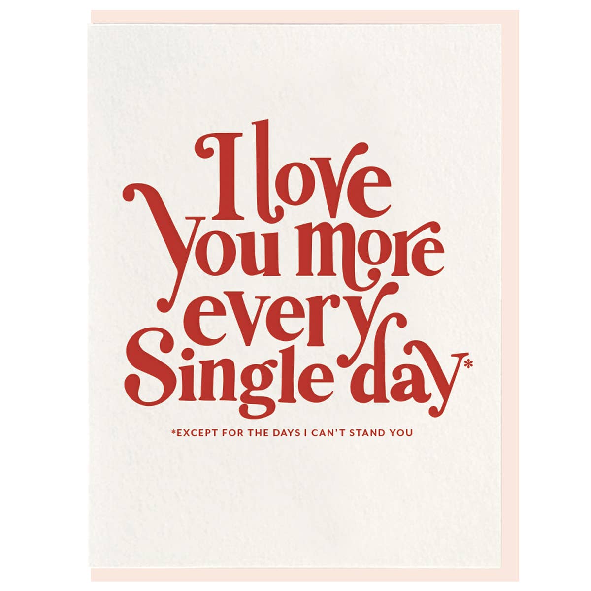 Dahlia Press - Every Single Day - Letterpress Valentine Greeting Card