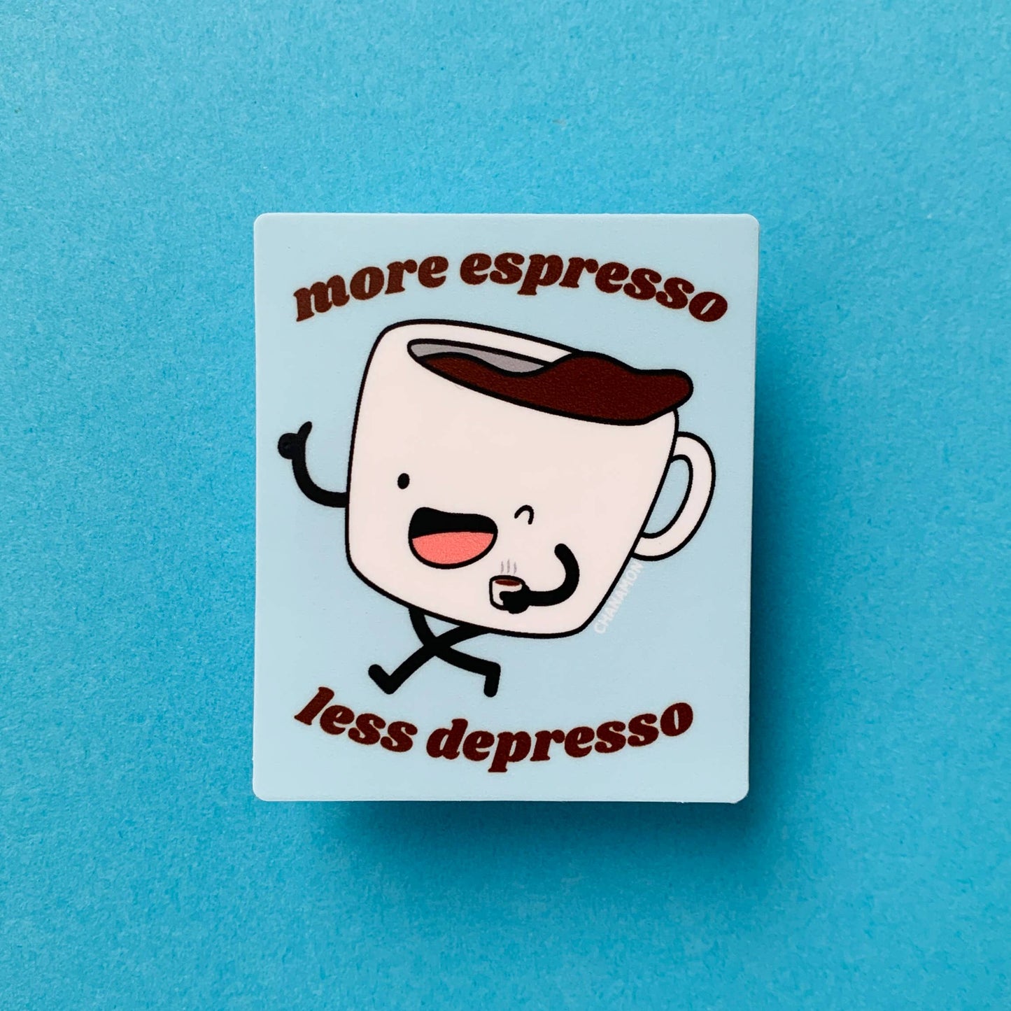 Maison Chanamon - More Espresso Less Depresso Sticker