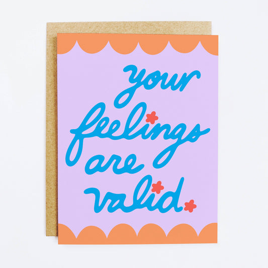 K+S Design Co. - Your Feelings Are Valid Card