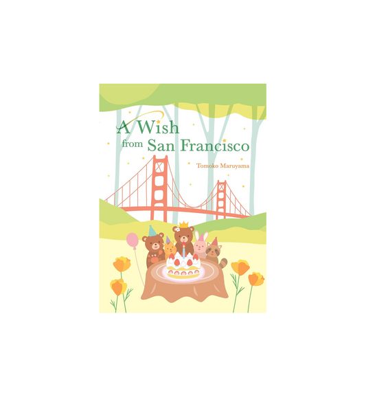 Tomoko Maruyama - A Wish From San Francisco - Children's Book