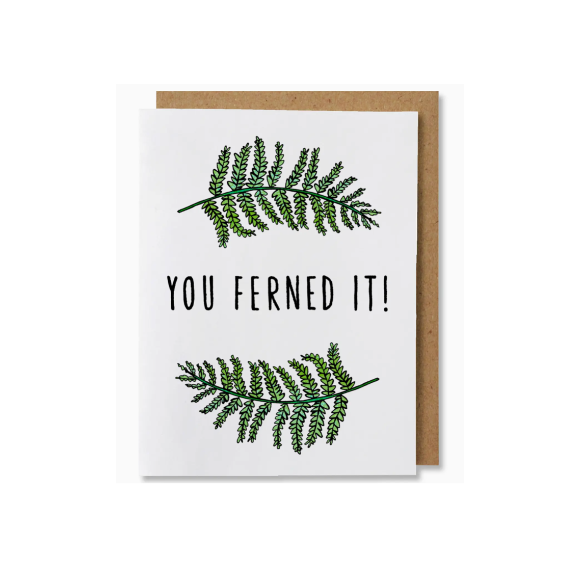 NANU Studio - You Ferned It - Illustrated Funny Plant Congratulations Card