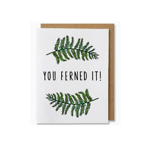 NANU Studio - You Ferned It - Illustrated Funny Plant Congratulations Card