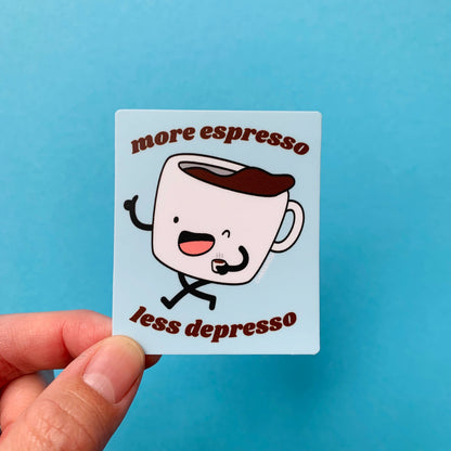 Maison Chanamon - More Espresso Less Depresso Sticker