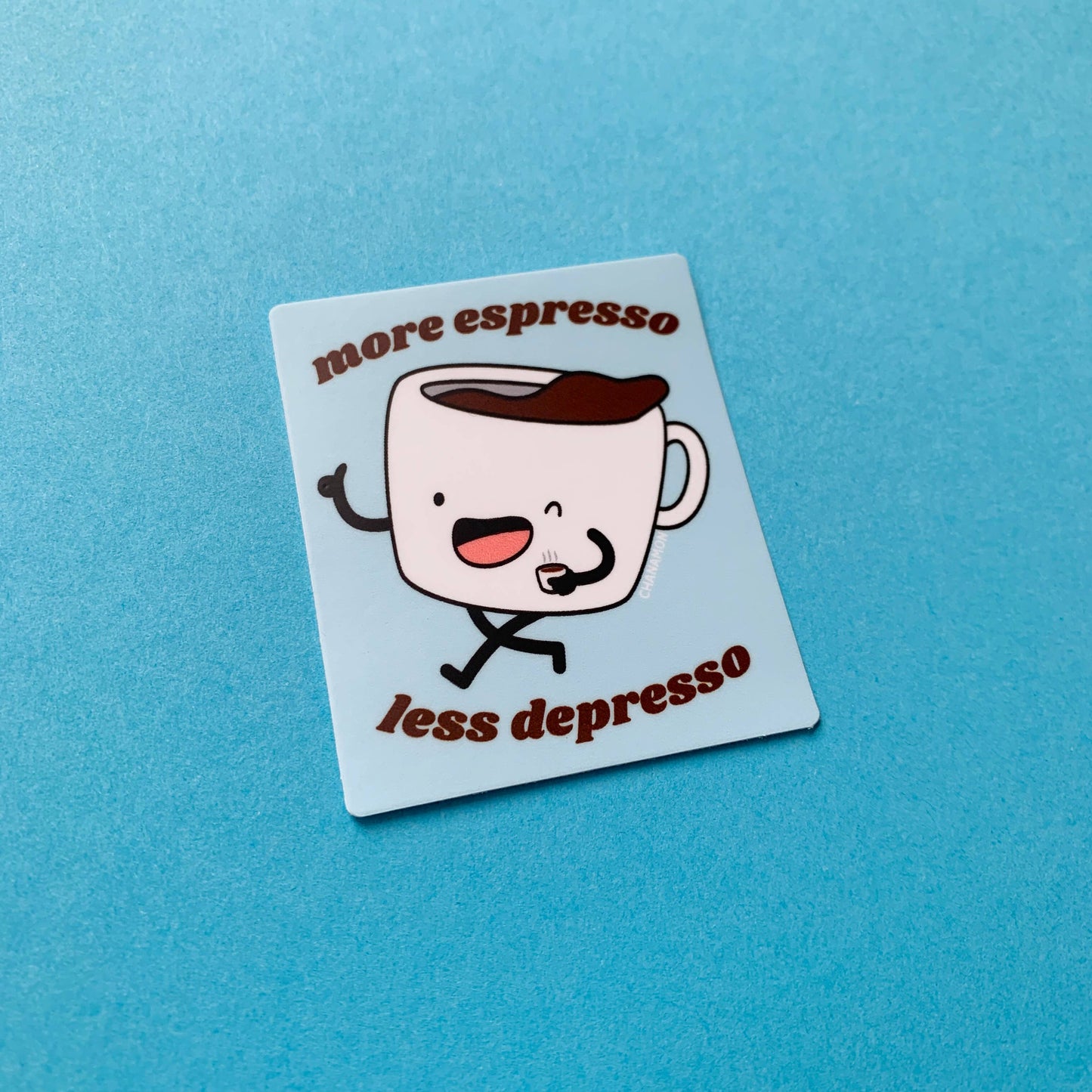 Maison Chanamon - More Espresso Less Depresso Sticker